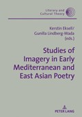 Studies of Imagery in Early Mediterranean and East Asian Poetry | Eksell, Kerstin ; Lindberg-Wada, Gunilla | 