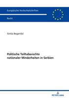 Politische Teilhaberechte Nationaler Minderheiten in Serbien | Sinisa Begenisic | 