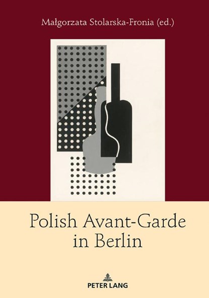 Polish Avant-Garde in Berlin, Malgorzata Stolarska-Fronia - Gebonden - 9783631780534