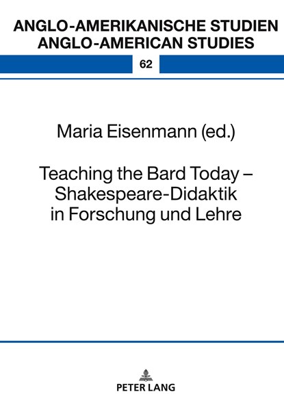 Teaching the Bard Today - Shakespeare-Didaktik in Forschung und Lehre, Maria Eisenmann - Gebonden - 9783631791011
