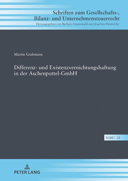 Differenz- Und Existenzvernichtungshaftung in Der Aschenputtel-Gmbh, Martin Grabmann - Gebonden - 9783631791448