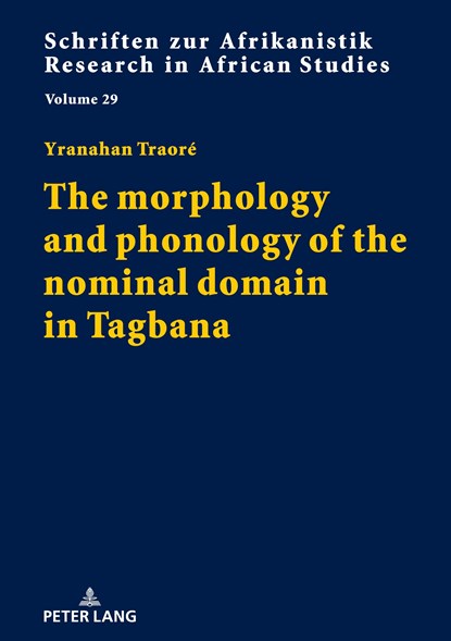 The morphology and phonology of the nominal domain in Tagbana, Yranahan Traore - Gebonden - 9783631798089