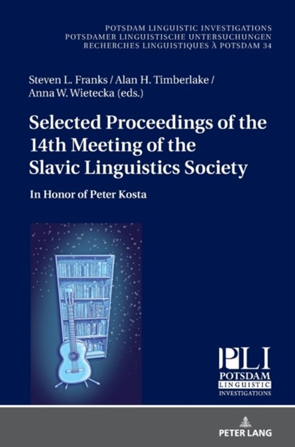 Selected Proceedings of the 14th Meeting of the Slavic Linguistics Society, Steven L. Franks ; Alan H. Timberlake ; Anna W. Wietecka - Gebonden - 9783631811603