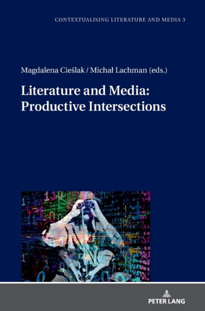 Literature and Media: Productive Intersections, Magdalena Cieslak ; Michal Lachman - Gebonden - 9783631815564
