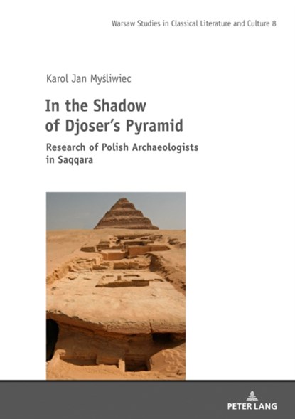 In the Shadow of Djoser’s Pyramid, Karol Jan Mysliwiec - Gebonden - 9783631818121