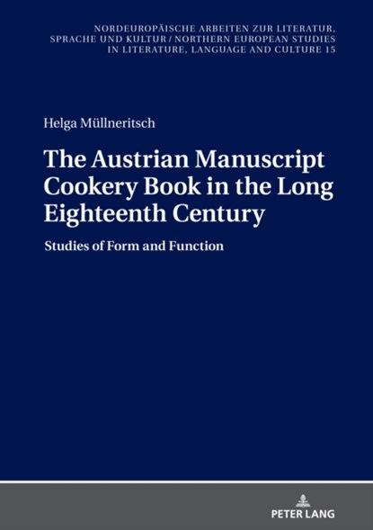 The Austrian Manuscript Cookery Book in the Long Eighteenth Century, Helga Mullneritsch - Gebonden - 9783631856574