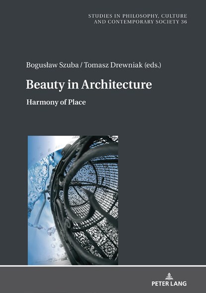 Beauty in Architecture, Boguslaw Szuba ; Tomasz Drewniak - Gebonden - 9783631859261