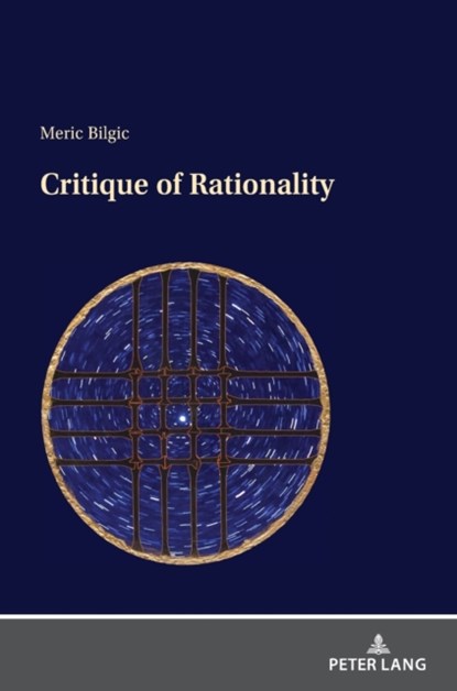 Critique of Rationality, Meric Bilgic - Gebonden - 9783631865729