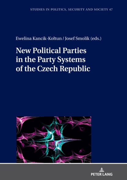 New Political Parties in the Party Systems of the Czech Republic, Ewelina Kancik-Koltun ; Josef Smolik - Gebonden - 9783631867945