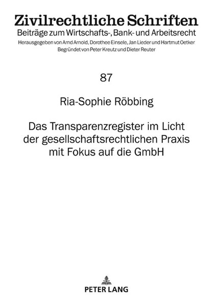 Das Transparenzregister Im Licht Der Gesellschaftsrechtlichen PRAXIS Mit Fokus Auf Die Gmbh, Ria-Sophie Robbing - Gebonden - 9783631910825