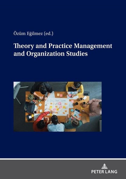 Theory and Practice Management and Organization Studies, Ozum Egilmez - Paperback - 9783631922064