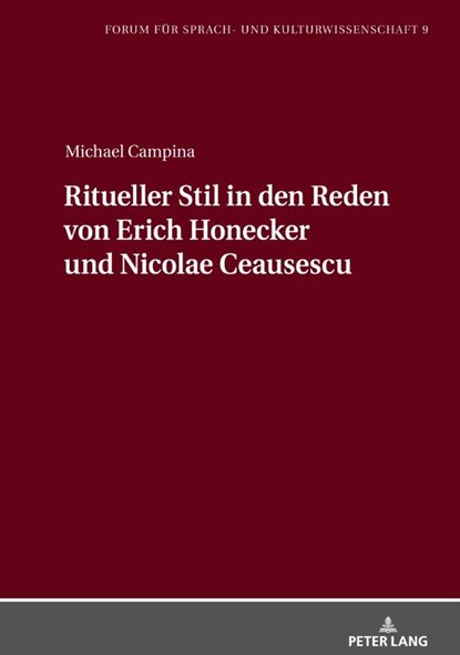 Ritueller Stil in den Reden von Erich Honecker und Nicolae Ceausescu, Michael M a Campina - Gebonden - 9783631923306