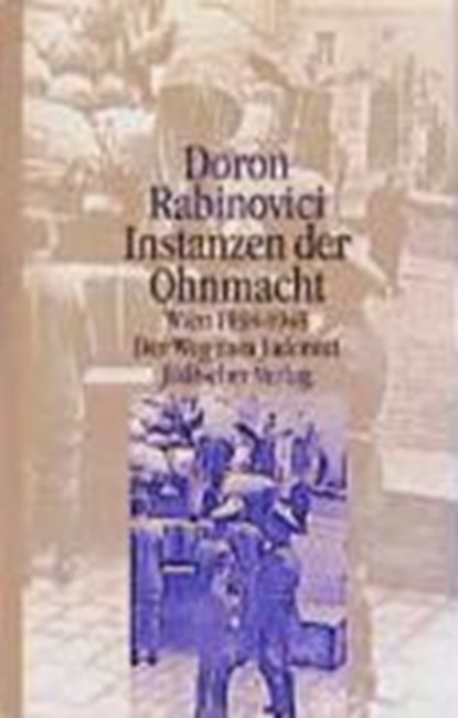 Instanzen der Ohnmacht, RABINOVICI,  Doron - Gebonden - 9783633541621