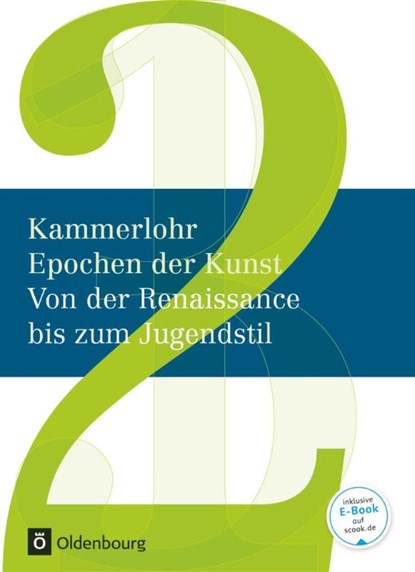 Kammerlohr - Epochen der Kunst Neu 02: Von der Renaissance bis zum Jugendstil, Robert Hahne ; Sigrid Klima ; Stefan Mayer ; Susanna Partsch - Gebonden - 9783637013315