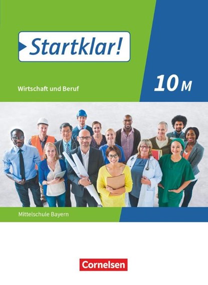 Startklar! 10. Jahrgangsstufe - Wirtschaft und Beruf - Mittelschule Bayern - Schülerbuch, Kirsten Fricke ; Ralf Kassirra ; Silke Schrauth ; Stefanie Theiss - Paperback - 9783637029484