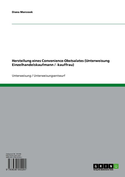 Herstellung eines Convenience-Obstsalates (Unterweisung Einzelhandelskaufmann / -kauffrau), Diana Marossek - Ebook Adobe PDF - 9783638055291