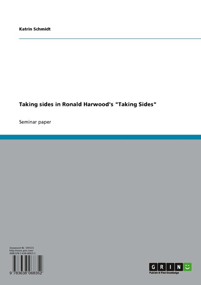 Taking sides in Ronald Harwood's 'Taking Sides', Katrin Schmidt - Ebook Adobe PDF - 9783638068352