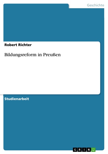 Bildungsreform in Preußen, Robert Richter - Ebook - 9783638549394