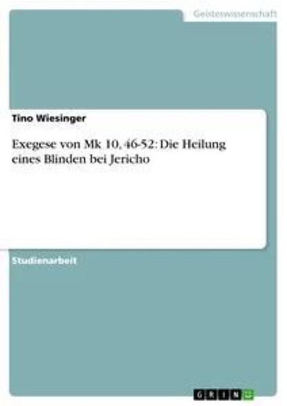 Exegese von Mk 10, 46-52, Tino Wiesinger - Paperback - 9783638952125