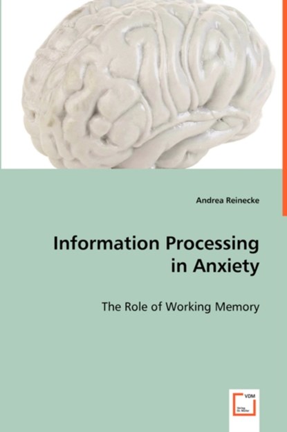 Information Processing in Anxiety, Andrea Reinecke - Paperback - 9783639043044