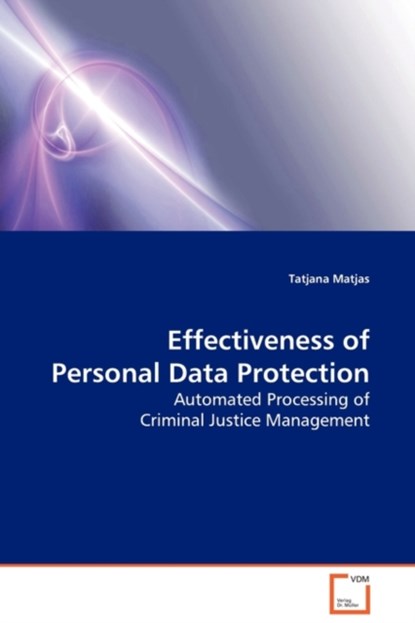 Effectiveness of Personal Data Protection, Tatjana Matjas - Paperback - 9783639132458