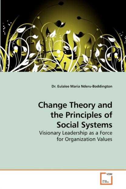 Change Theory and the Principles of Social Systems, Dr Eulalee Maria Nderu-Boddington - Paperback - 9783639200652