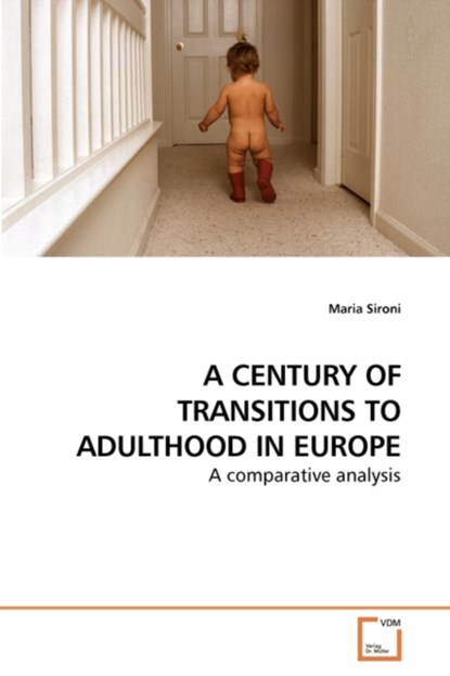 A Century of Transitions to Adulthood in Europe, Sironi Maria - Paperback - 9783639243109