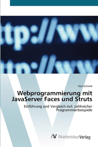 Webprogrammierung mit JavaServer Faces und Struts, Karl Schmid - Paperback - 9783639436181