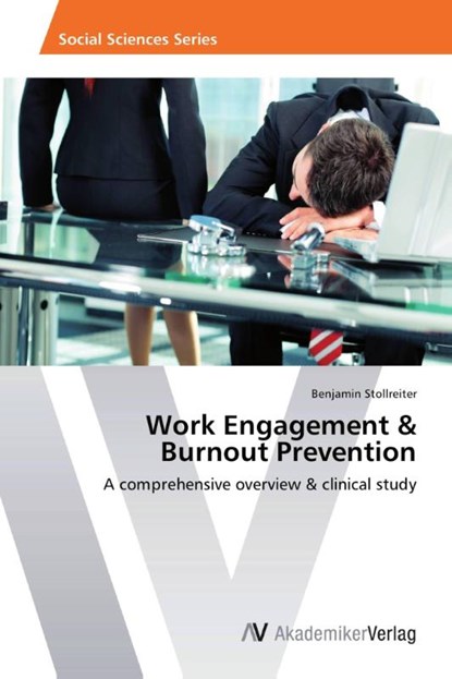 Work Engagement & Burnout Prevention, Benjamin Stollreiter - Paperback - 9783639460919
