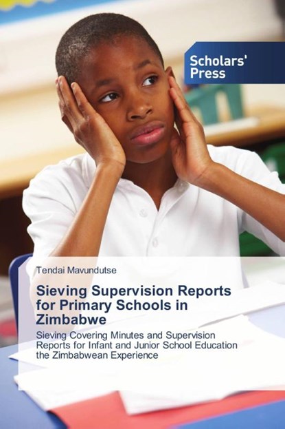 Sieving Supervision Reports for Primary Schools in Zimbabwe, Mavundutse Tendai - Paperback - 9783639710663