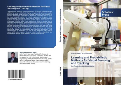 Learning and Probabilistic Methods for Visual Servoing and Tracking, Abdul Hafez Abdul Hafez - Paperback - 9783639719208