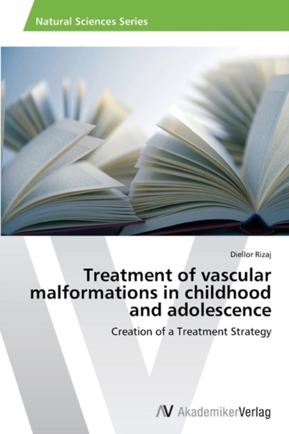 Treatment of vascular malformations in childhood and adolescence, Rizaj Diellor - Paperback - 9783639786828