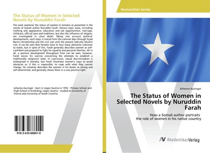 The Status of Women in Selected Novels by Nuruddin Farah, Johanna Auzinger - Paperback - 9783639888010