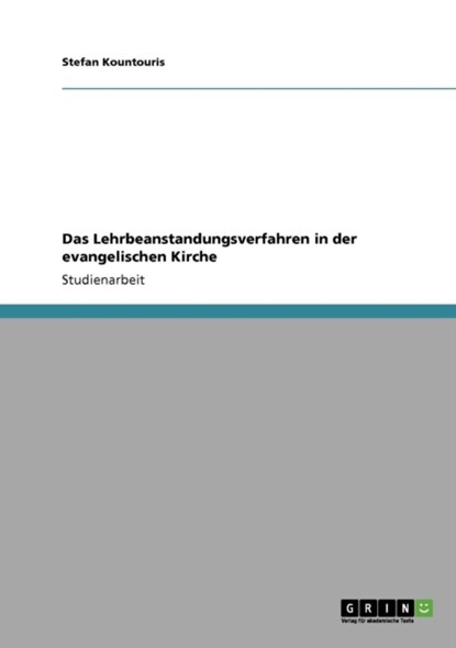 Das Lehrbeanstandungsverfahren in der evangelischen Kirche, Stefan Kountouris - Paperback - 9783640130818