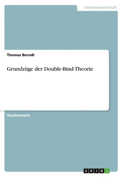 Grundzüge der Double-Bind-Theorie, Thomas Berndt - Paperback - 9783640188451