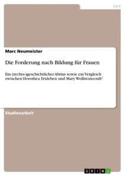 Die Forderung nach Bildung für Frauen, Marc Neumeister - Paperback - 9783640667901