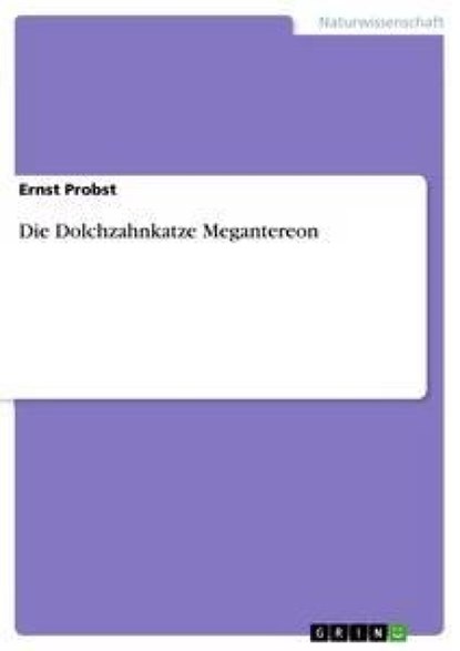 Die Dolchzahnkatze Megantereon, Ernst Probst - Paperback - 9783640869350