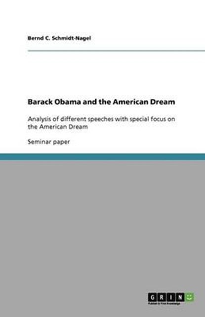 Barack Obama and the American Dream, Bernd C Schmidt-Nagel - Paperback - 9783640917051