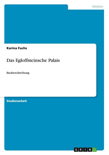 Das Egloffsteinsche Palais, Karina Fuchs - Paperback - 9783640923854