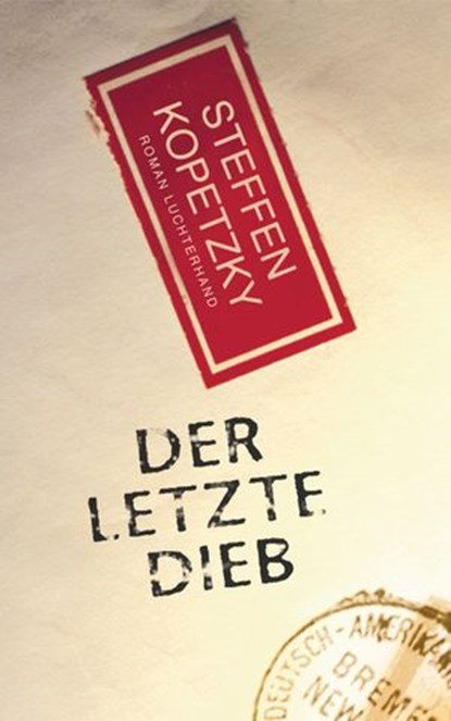 Der letzte Dieb, Steffen Kopetzky - Ebook - 9783641012236