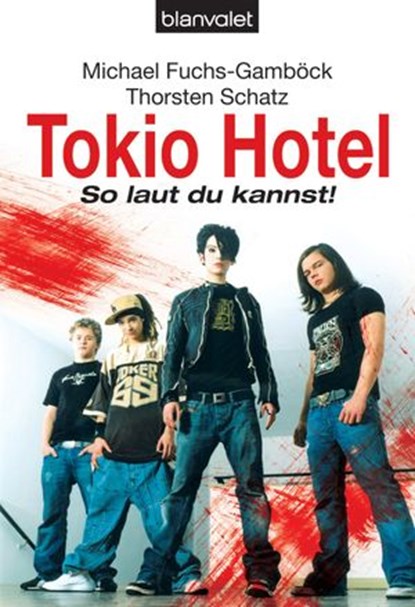Tokio Hotel, Michael Fuchs-Gamböck ; Thorsten Schatz - Ebook - 9783641015756