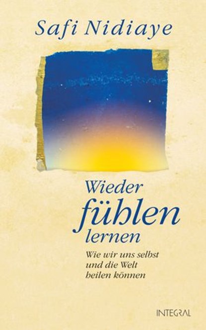 Wieder fühlen lernen, Safi Nidiaye - Ebook - 9783641016029