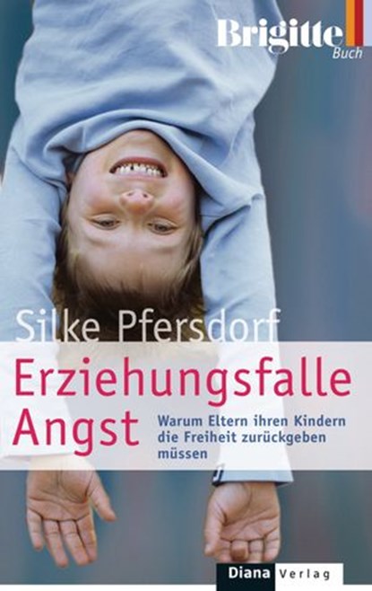 Erziehungsfalle Angst, Silke Pfersdorf - Ebook - 9783641016159