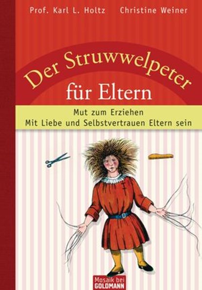 Der Struwwelpeter für Eltern, Karl L. Holtz ; Christine Weiner - Ebook - 9783641019020