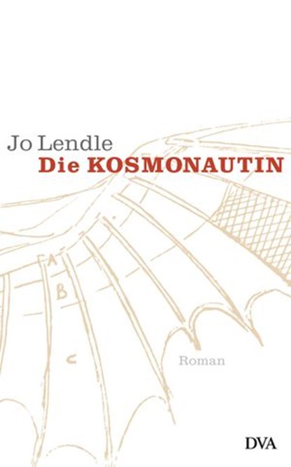 Die Kosmonautin, Jo Lendle - Ebook - 9783641019358