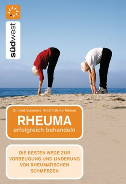 Rheuma erfolgreich behandeln, Susanne Holst ; Ulrike E. Meiser - Ebook - 9783641020477