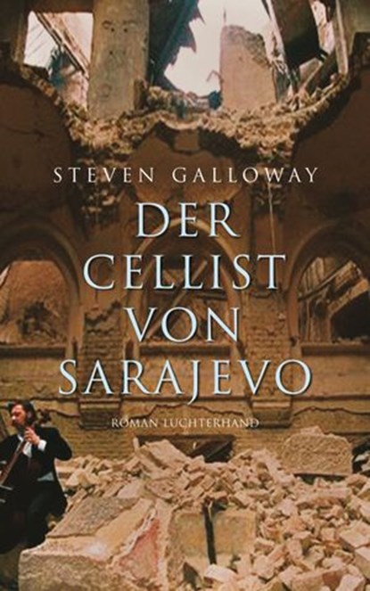 Der Cellist von Sarajevo, Steven Galloway - Ebook - 9783641025274