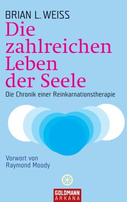Die zahlreichen Leben der Seele, Brian L. Weiss - Ebook - 9783641028121