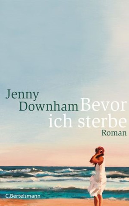 Bevor ich sterbe, Jenny Downham - Ebook - 9783641030926