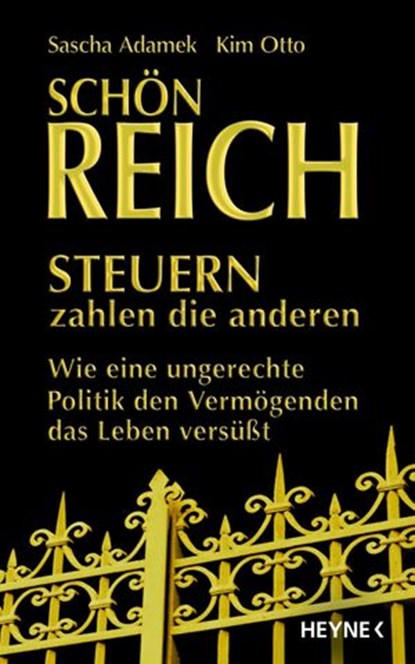 Schön reich - Steuern zahlen die anderen, Sascha Adamek ; Kim Otto - Ebook - 9783641032463